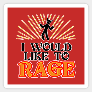 I Would Like to RAGE! Sticker